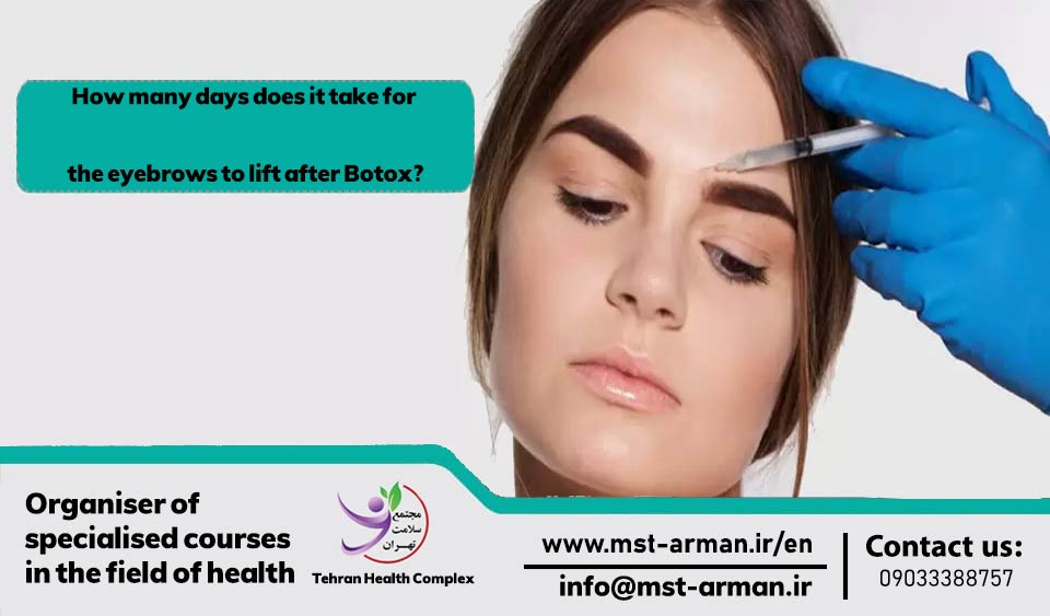 How many days does it take for the eyebrows to lift after Botox? MST English Site